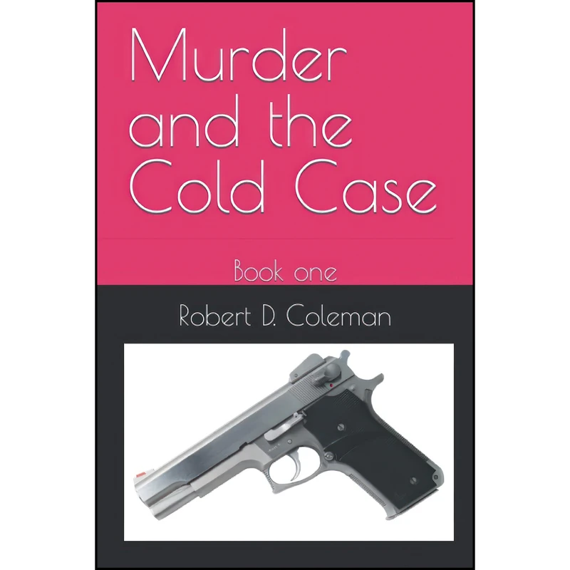 کتاب Murder and the Cold Case اثر Robert D. Coleman انتشارات تازه ها