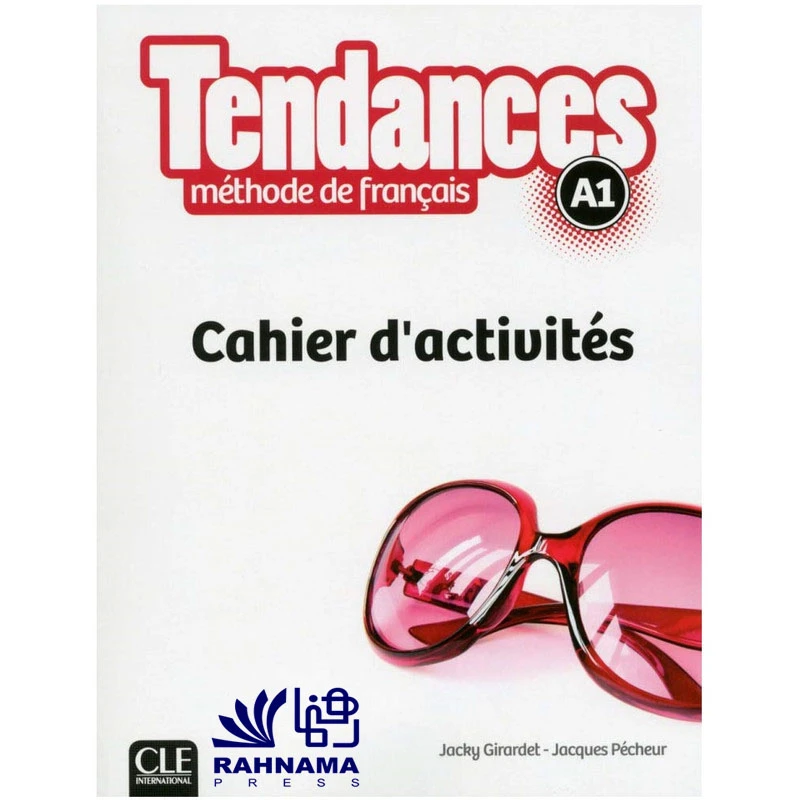 کتاب tendances a1 methode de francais اثر جمعی از نویسندگان انتشارات رهنما
