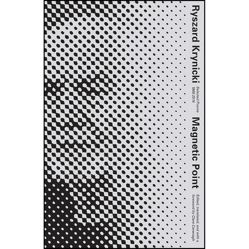 کتاب Magnetic Point اثر Ryszard Krynicki and Clare Cavanagh انتشارات New Directions