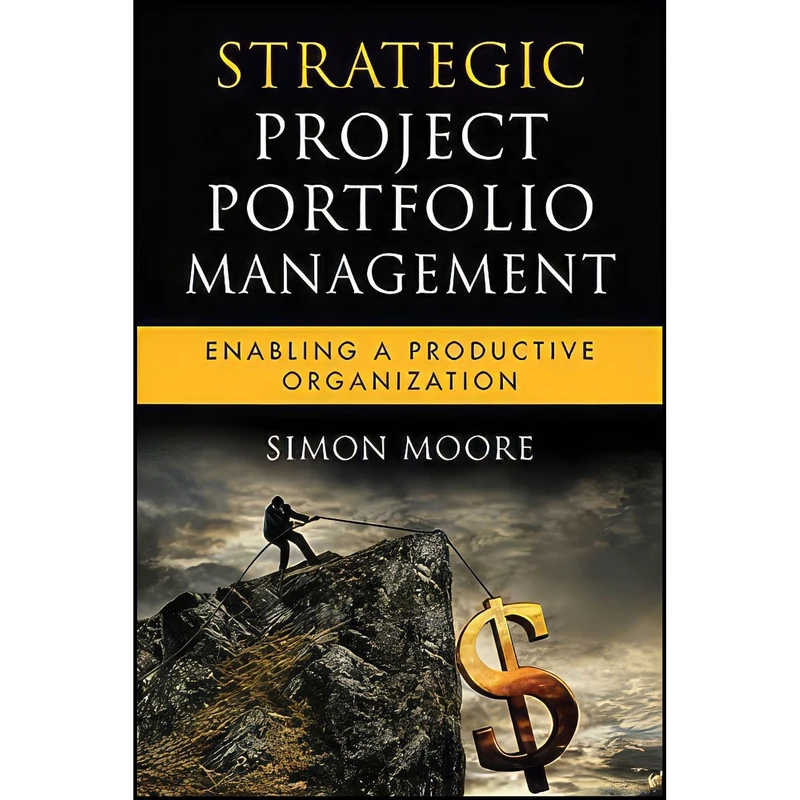کتاب Strategic Project Portfolio Management اثر Simon Moore انتشارات Wiley