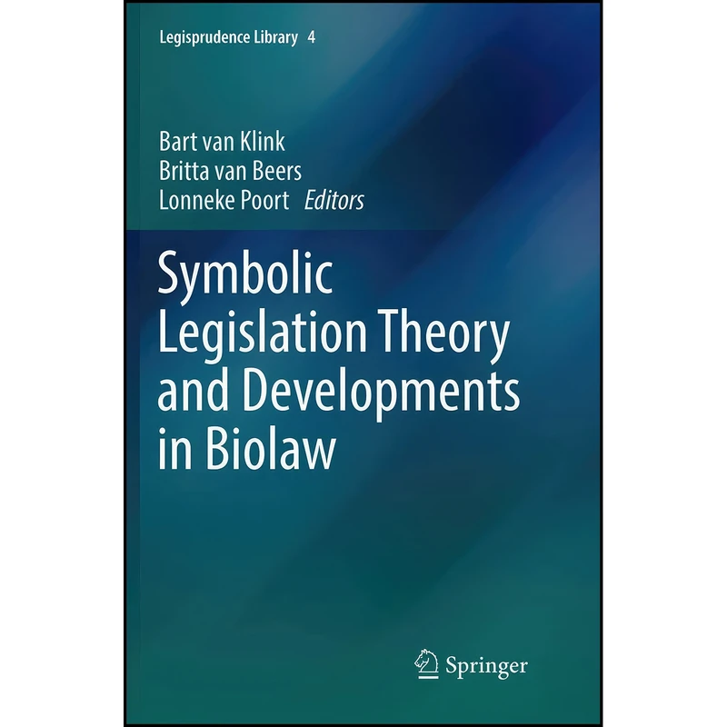 کتاب Symbolic Legislation Theory and Developments in Biolaw  اثر جمعي از نويسندگان انتشارات Springer