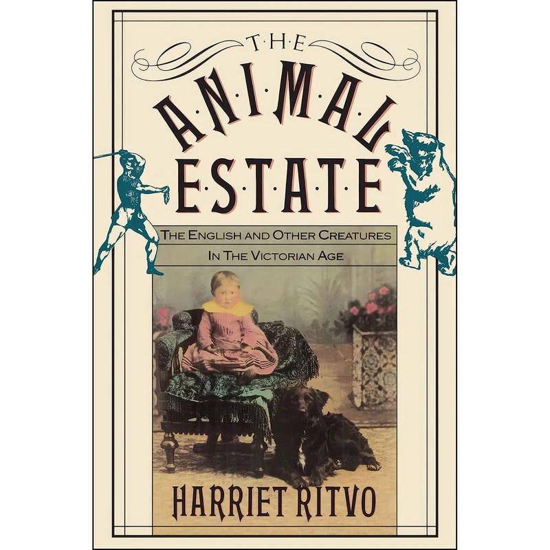 کتاب The Animal Estate اثر Harriet Ritvo انتشارات Harvard University Press