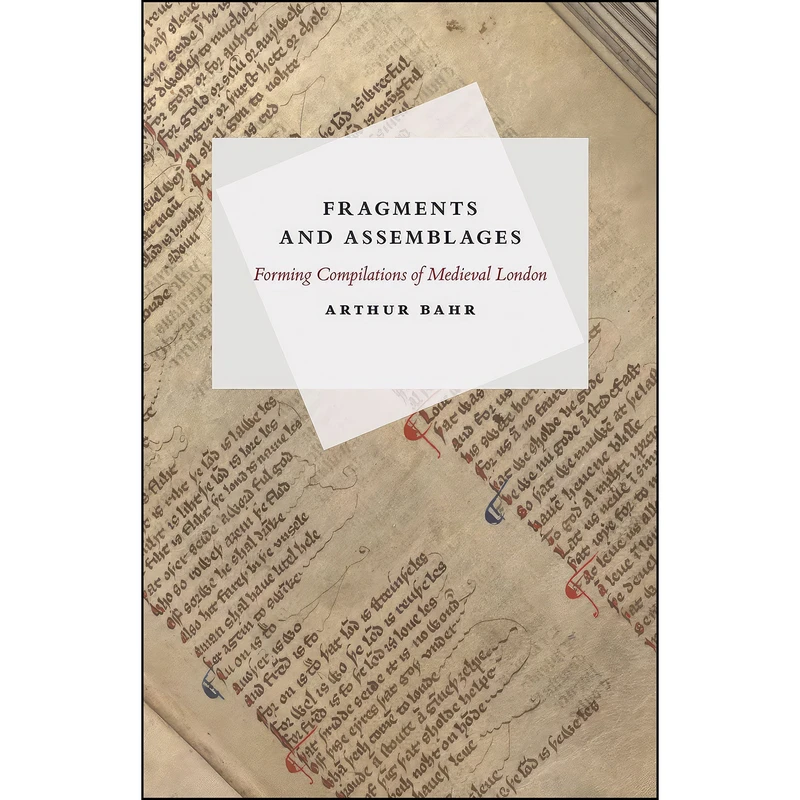 کتاب Fragments and Assemblages اثر Arthur Bahr انتشارات University of Chicago Press