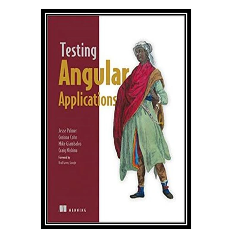 کتاب Testing Angular Applications اثر جمعي از نويسندگان انتشارات مؤلفین طلایی