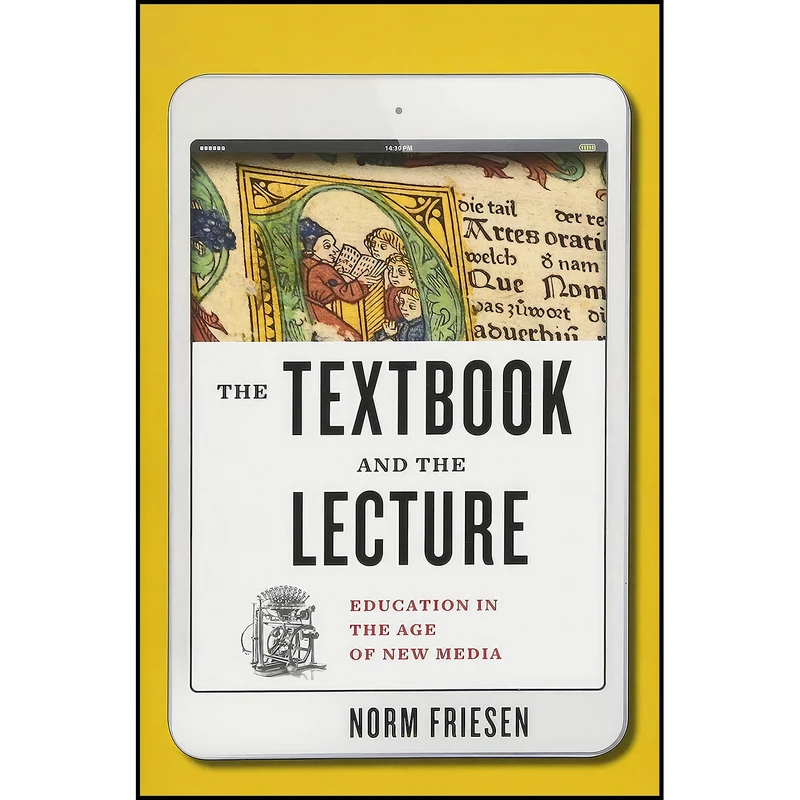 کتاب The Textbook and the Lecture اثر Norm Friesen انتشارات Johns Hopkins University Press