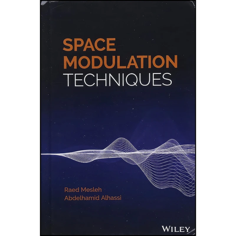کتاب Space Modulation Techniques اثر Raed Mesleh and Abdelhamid Alhassi انتشارات Wiley