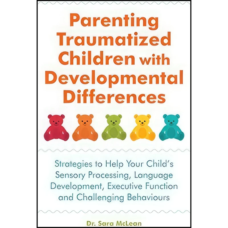 کتاب Parenting Traumatized Children with Developmental Differences اثر McLean انتشارات Jessica Kingsley Publishers
