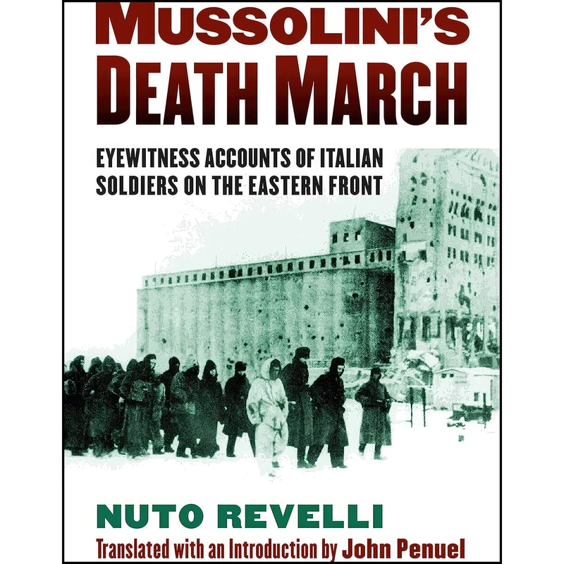 کتاب Mussolinis Death March اثر Nuto Revelli and John Penuel انتشارات University Press of Kansas