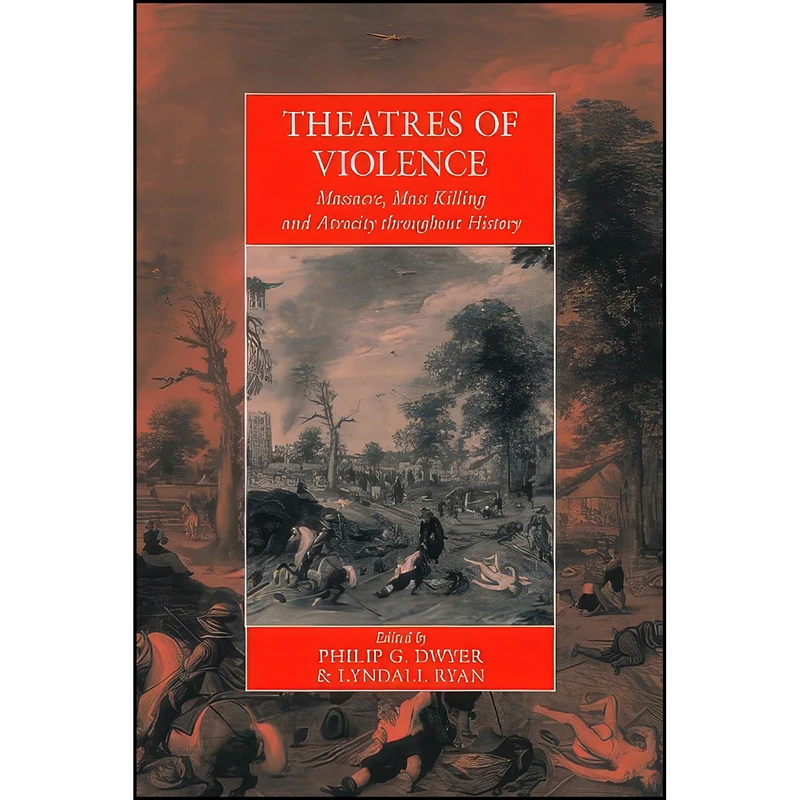 کتاب Theatres Of Violence اثر Philip Dwyer and Lyndall Ryan انتشارات Berghahn Books