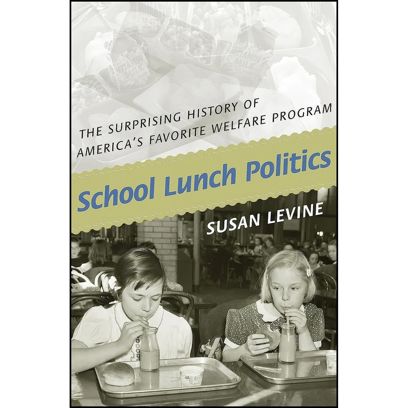 کتاب School Lunch Politics اثر Susan Levine انتشارات Princeton University Press