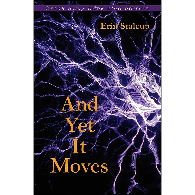کتاب And Yet It Moves  اثر Erin Stalcup انتشارات Break Away Book Club Edition