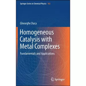 کتاب Homogeneous Catalysis with Metal Complexes اثر Gheorghe Duca انتشارات Springer