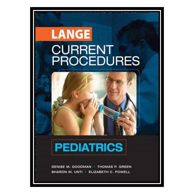 کتاب CURRENT Procedures Pediatrics اثر جمعی از نویسندگان انتشارات مؤلفین طلایی