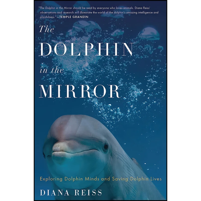 کتاب The Dolphin In The Mirror اثر Diana Reiss انتشارات Mariner Books