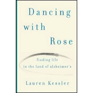 کتاب Dancing with Rose اثر Lauren Kessler انتشارات Viking Adult