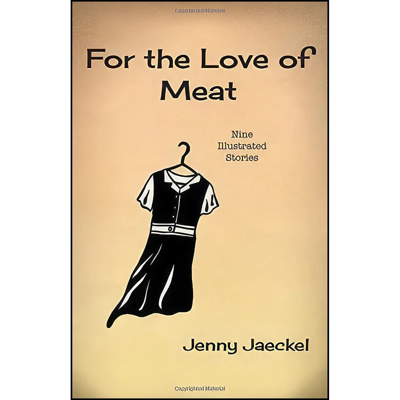 کتاب For the Love of Meat اثر Jenny Jaeckel انتشارات Raincloud Press