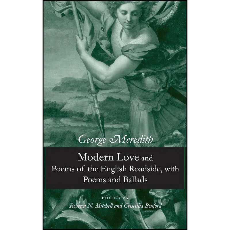 کتاب Modern Love and Poems of the English Roadside, with Poems and Ballads اثر جمعي از نويسندگان انتشارات Yale University Press