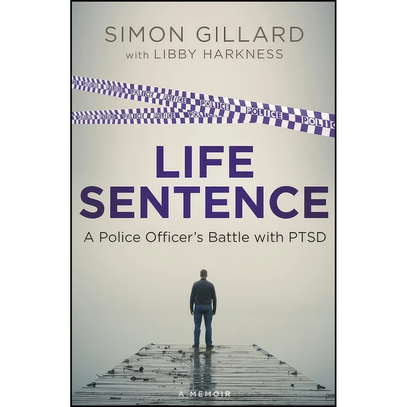 کتاب Life Sentence اثر Simon Gillard and Libby Harkness انتشارات William Heinemann Australia
