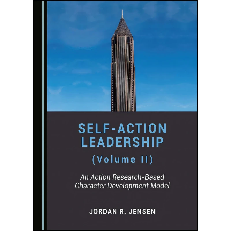 کتاب Self-Action Leadership  اثر Jordan R. Jensen انتشارات Cambridge Scholars Publishing