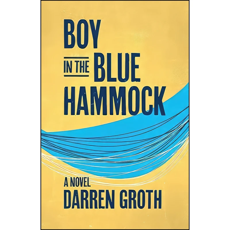 کتاب Boy in the Blue Hammock اثر Darren Groth انتشارات Nightwood Editions