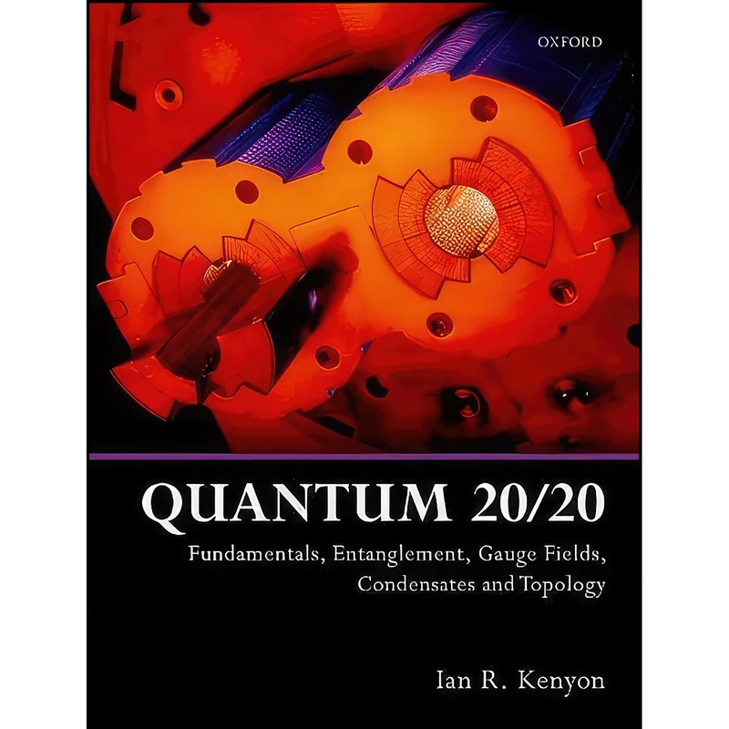 کتاب Quantum 20/20 اثر Ian R. Kenyon انتشارات Oxford University Press
