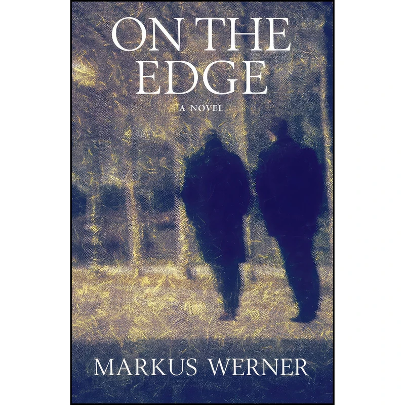 کتاب On the Edge اثر Markus Werner and Robert E. Goodwin انتشارات Haus Publishing