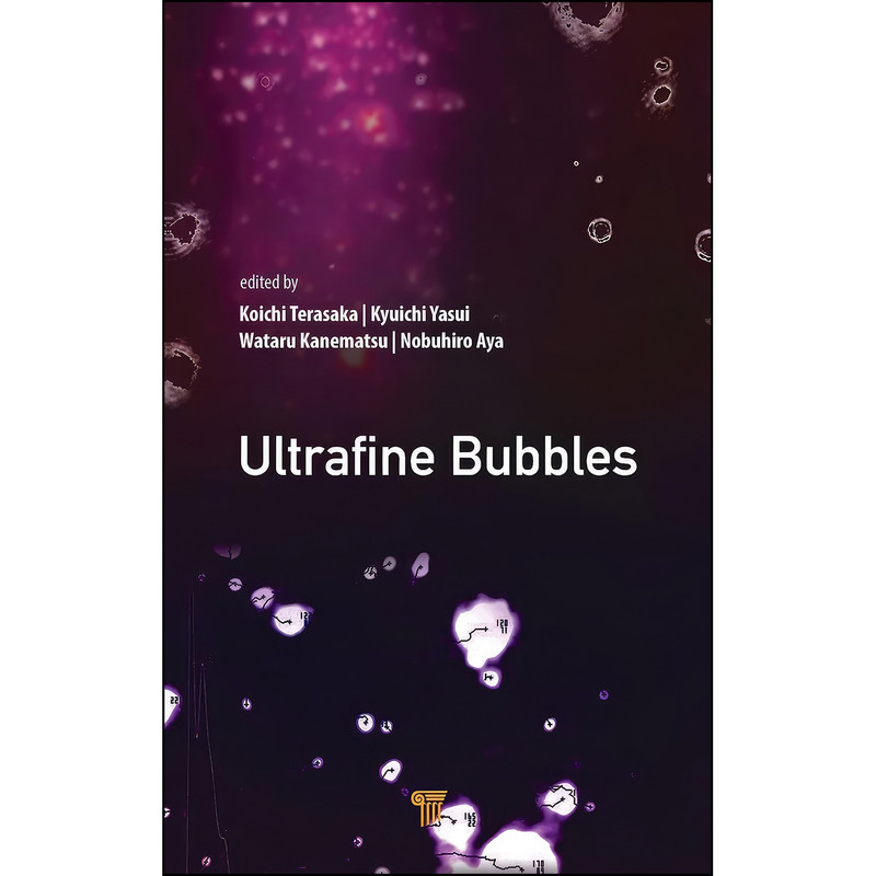 کتاب Ultrafine Bubbles اثر جمعي از نويسندگان انتشارات Jenny Stanford Publishing