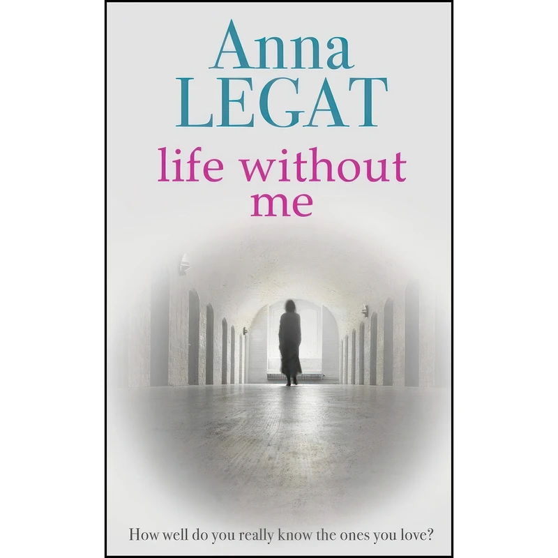 کتاب Life Without Me اثر Anna Legat انتشارات تازه ها