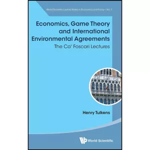 کتاب Economics, Game Theory and International Environmental Agreements اثر Henry Tulkens انتشارات World Scientific Publishing Company