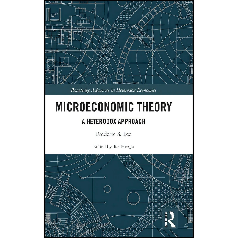 کتاب Microeconomic Theory اثر Frederic S. Lee and Tae-Hee Jo انتشارات Routledge