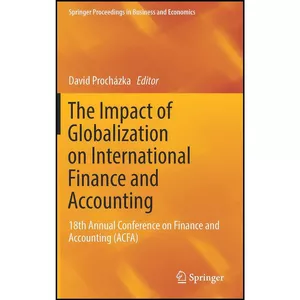 کتاب The Impact of Globalization on International Finance and Accounting اثر David Proch aacute zka انتشارات Springer