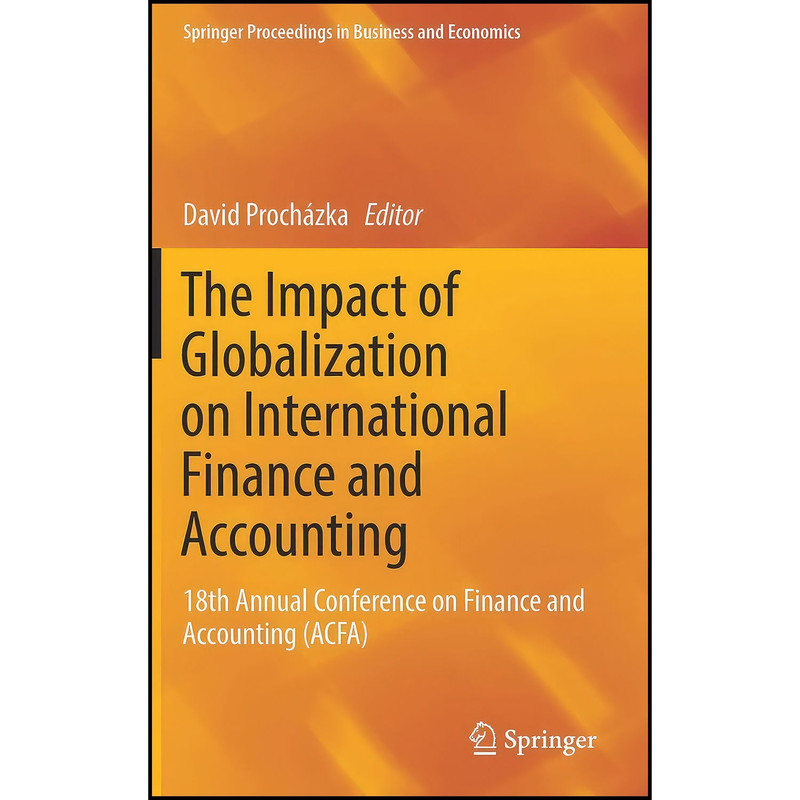 کتاب The Impact of Globalization on International Finance and Accounting اثر David Proch aacute zka انتشارات Springer