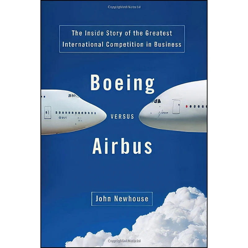 کتاب Boeing Versus Airbus اثر John Newhouse انتشارات Knopf