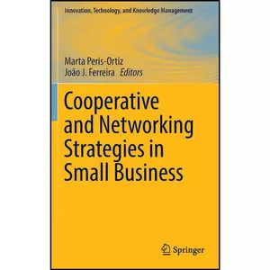 کتاب Cooperative and Networking Strategies in Small Business  اثر جمعي از نويسندگان انتشارات Springer