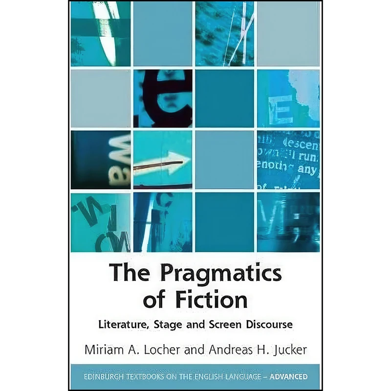 کتاب The Pragmatics of Fiction اثر جمعي از نويسندگان انتشارات Edinburgh University Press