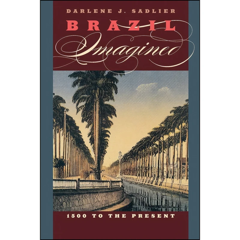 کتاب Brazil Imagined اثر Darlene J. Sadlier انتشارات University of Texas Press