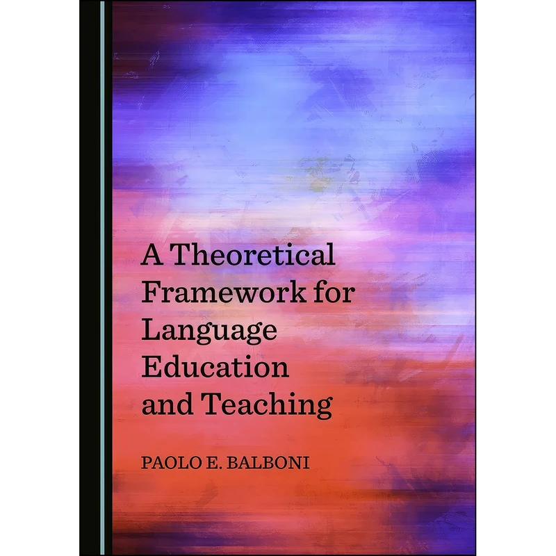 کتاب A Theoretical Framework for Language Education and Teaching اثر Paolo E. Balboni انتشارات Cambridge Scholars Publishing