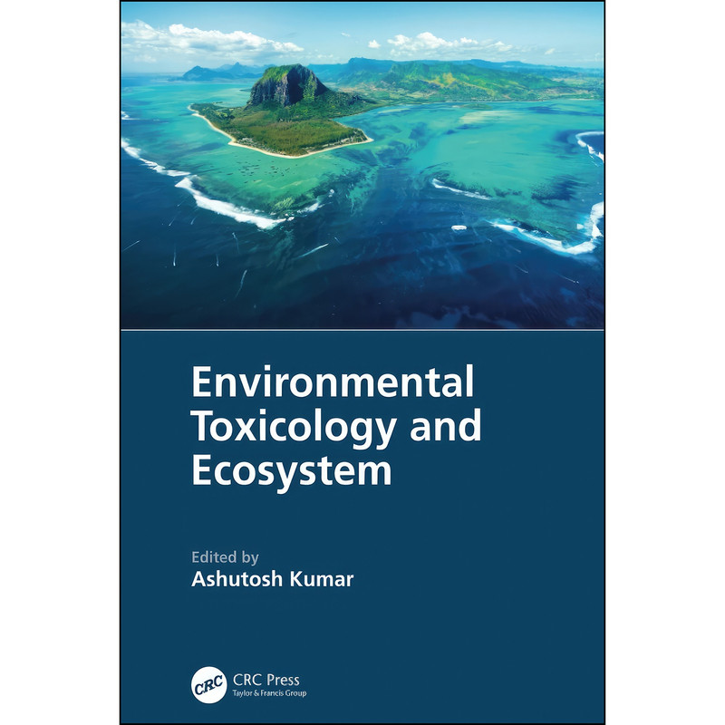 کتاب Environmental Toxicology and Ecosystem اثر Ashutosh Kumar انتشارات تازه ها
