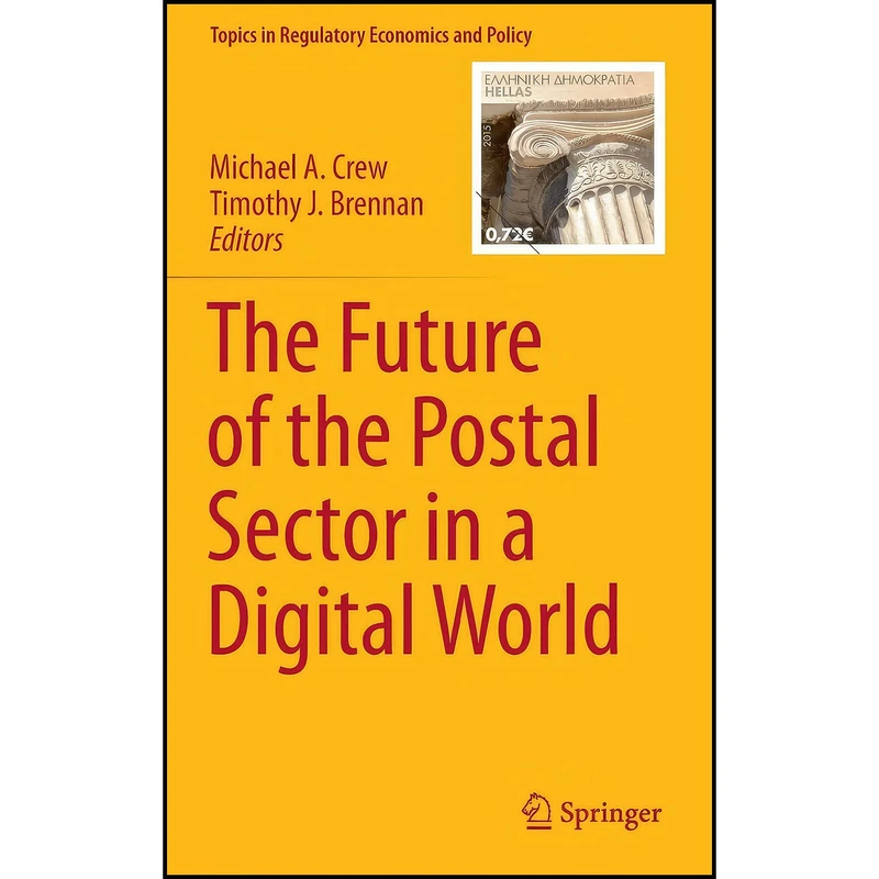 کتاب The Future of the Postal Sector in a Digital World  اثر Michael Crew and Timothy J. Brennan انتشارات Springer