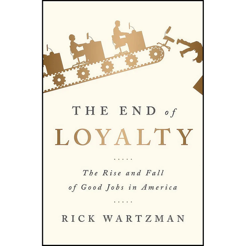 کتاب End of Loyalty اثر Rick Wartzman انتشارات بله