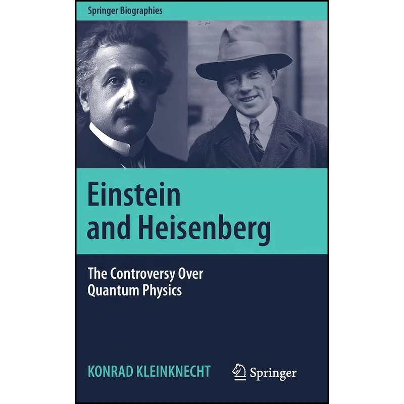 کتاب Einstein and Heisenberg اثر Konrad Kleinknecht انتشارات Springer