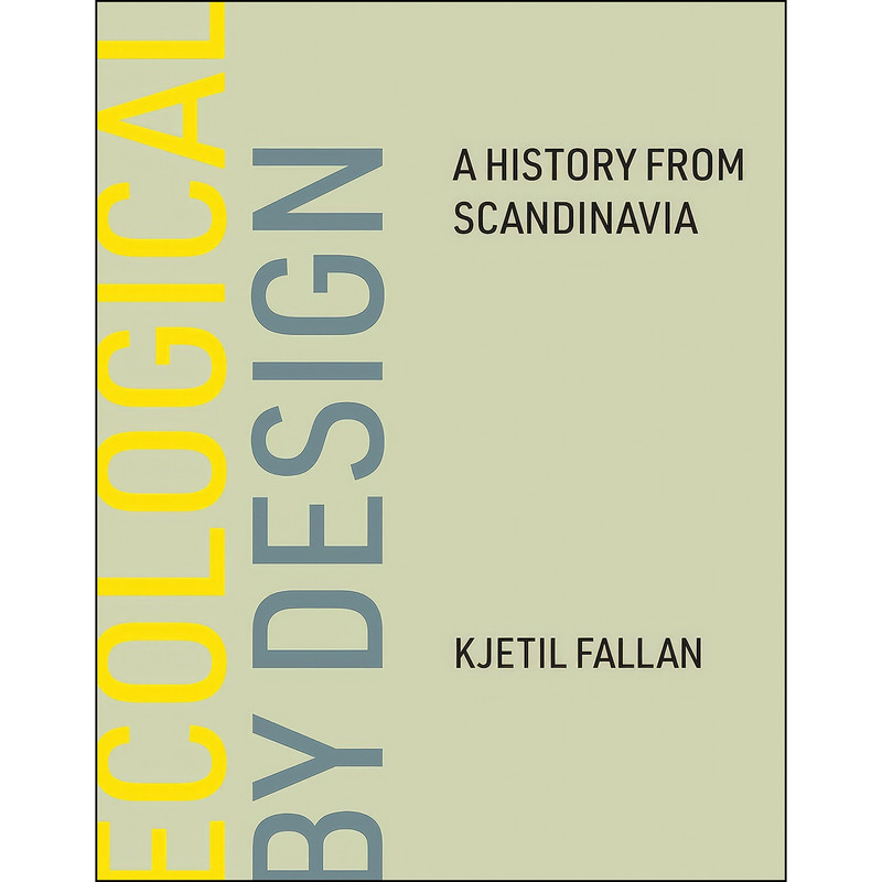 کتاب Ecological by Design اثر Kjetil Fallan انتشارات The MIT Press