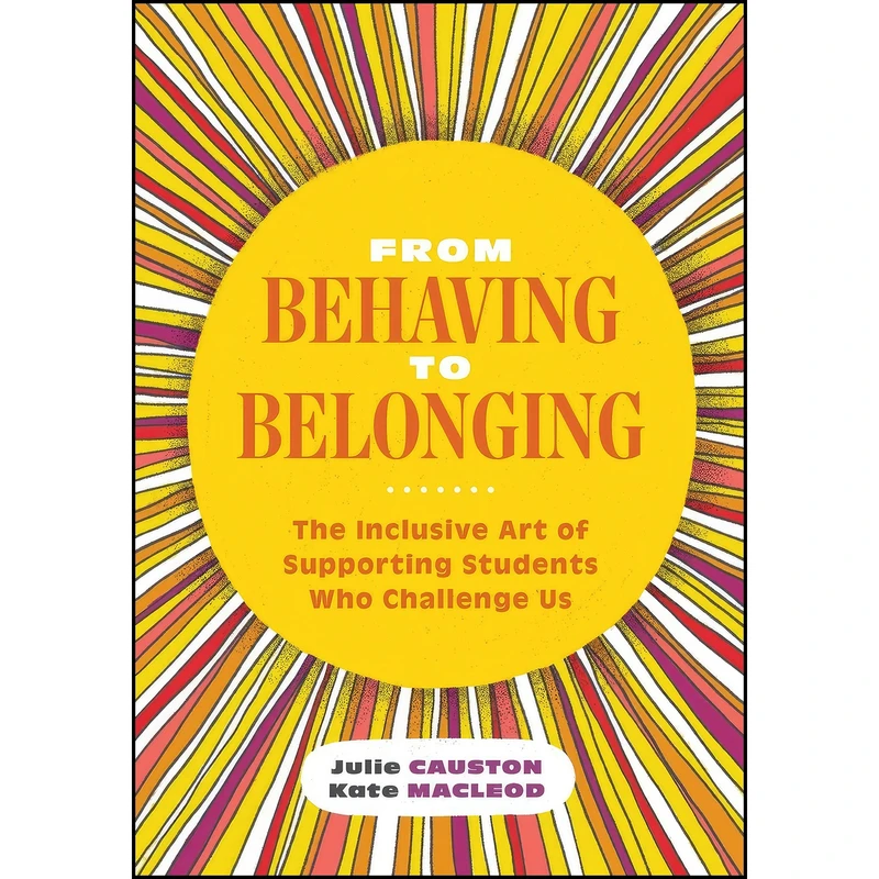 کتاب From Behaving to Belonging اثر Julie Causton and Kate MacLeod انتشارات ASCD