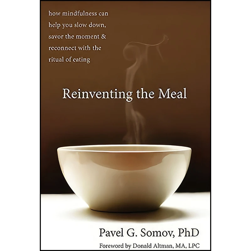 کتاب Reinventing the Meal اثر جمعي از نويسندگان انتشارات New Harbinger Publications