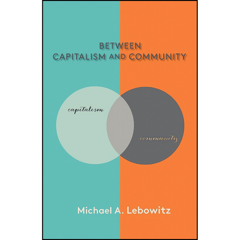 قیمت و خرید کتاب Between Capitalism and Community اثر Michael A ...