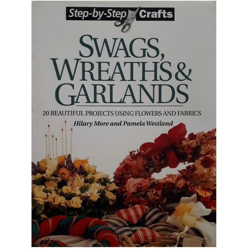 كتاب Swags Wreaths & Garlands Step-by-step Crafts اثر جمعي از نويسندگان انتشارات Brockhamton