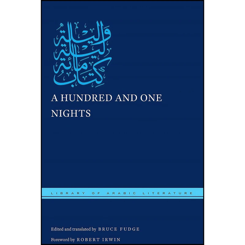 کتاب A Hundred and One Nights  اثر Bruce Fudge and Robert Irwin انتشارات NYU Press