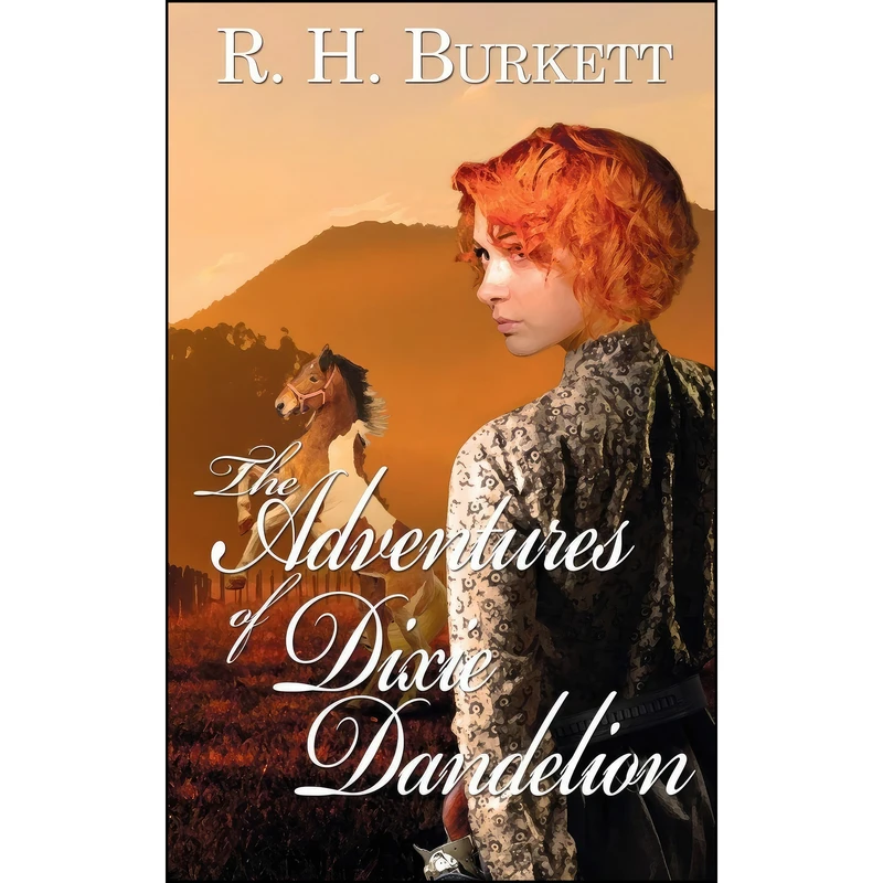 کتاب The Adventures of Dixie Dandelion اثر R. H. Burkett انتشارات The Wild Rose Press Inc