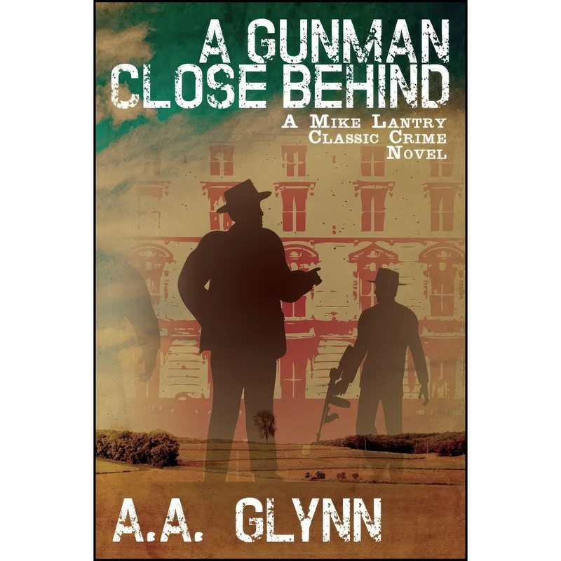کتاب A Gunman Close Behind اثر A.A. Glynn انتشارات Borgo Press