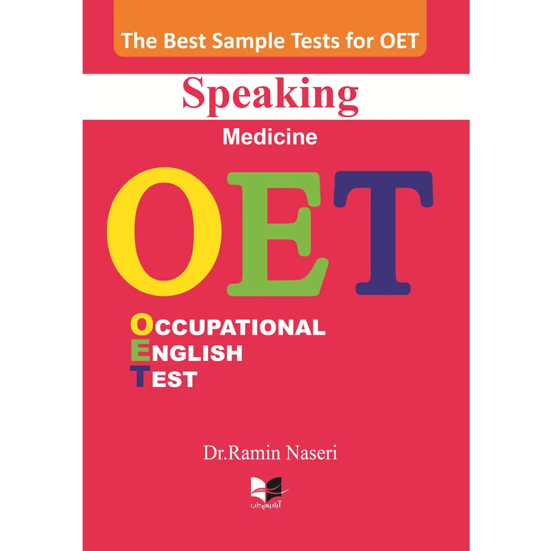 کتاب بهترین نمونه تست های آزمون OET Speaking (Medicine) دکتر رامین ناصری انتشارات آبادیس طب